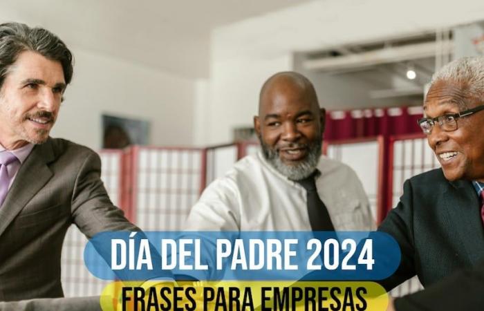 50 messages pour la Fête des Pères 2024 pour les entreprises | 16 juin | Mexique | États-Unis | Pérou | MÉLANGER