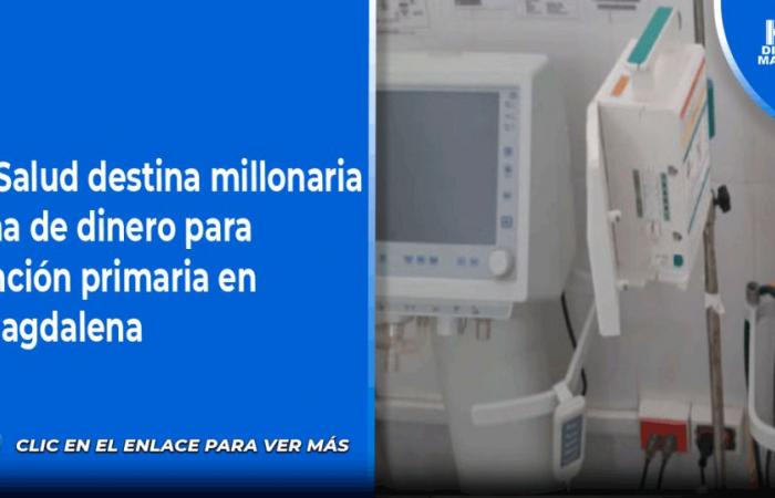 50 milliards de dollars pour les soins de santé primaires à Magdalena
