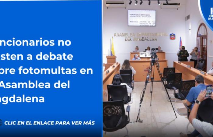 Les responsables n’assistent pas au débat sur les amendes liées aux photos à l’Assemblée de la Magdalena